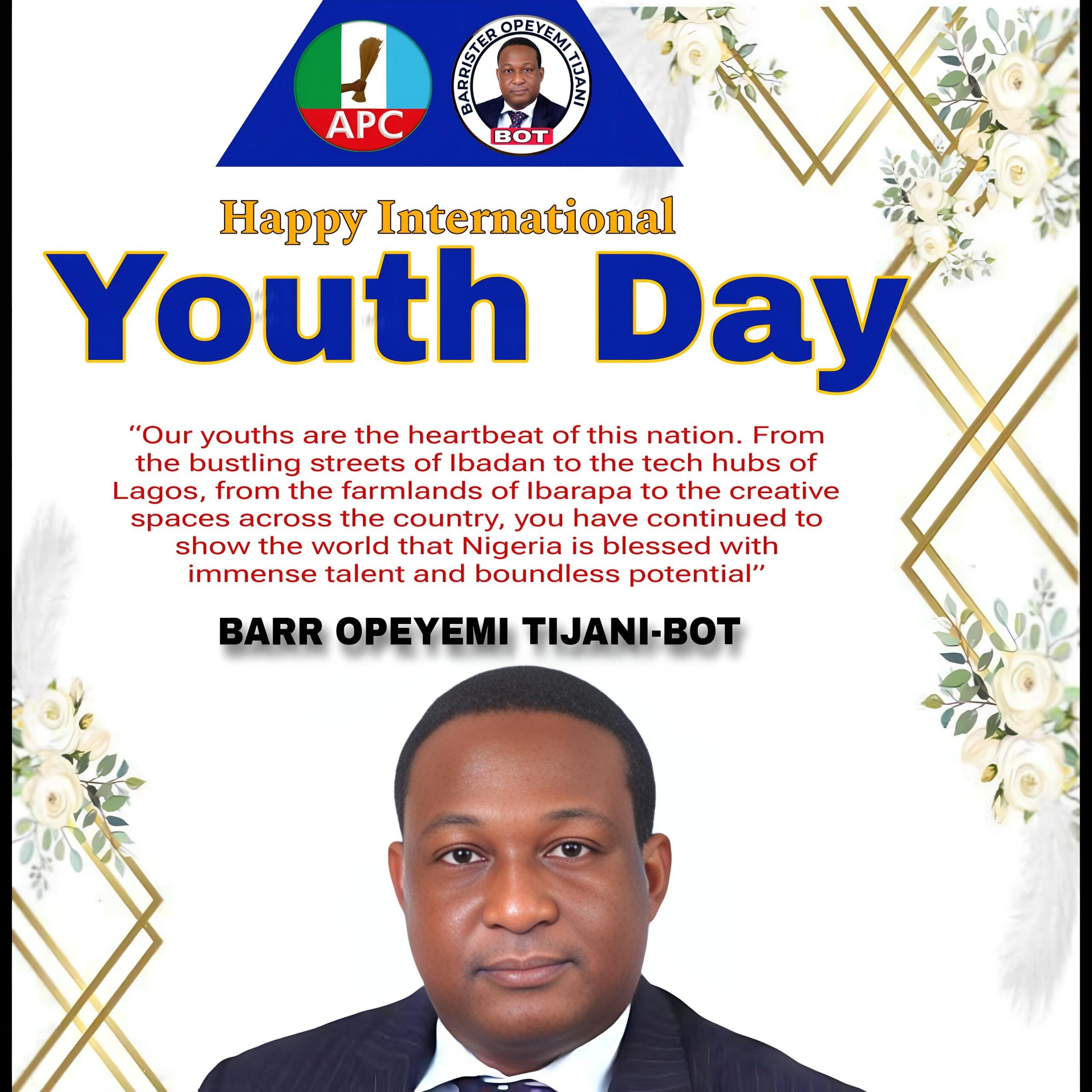 IBARAPA-BORN APC STALWART, BARR OPEYEMI TIJANI (BOT), CELEBRATES NIGERIAN YOUTHS ON INTERNATIONAL YOUTH DAY 2025