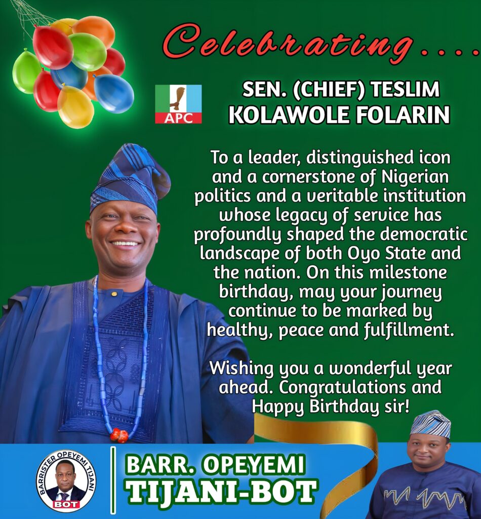Ibarapa-Born APC Stalwart, Opeyemi Tijani, Celebrates Political Icon, Ex-Senate Leader, Sen. Teslim Folarin at 62 1000701577