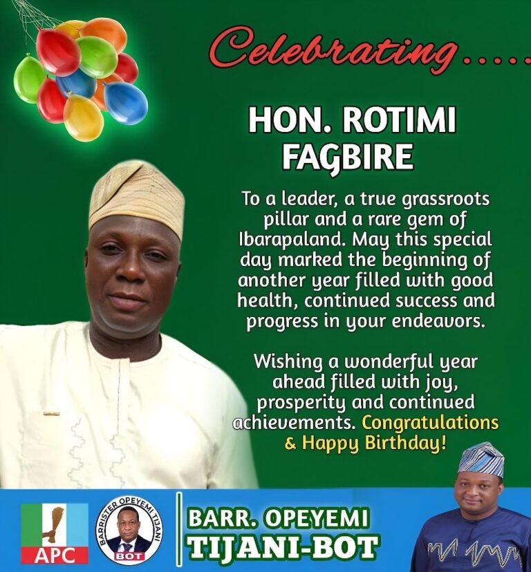 BIRTHDAY: IBARAPA-BORN APC STALWART, BARR OPEYEMI TIJANI (BOT), CELEBRATES GRASSROOTS ARCHITECT HON. ROTIMI FAGBIRE ON HIS BIRTHDAY 1000946462